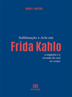 cover image of Sublimação e arte em Frida Kahlo
